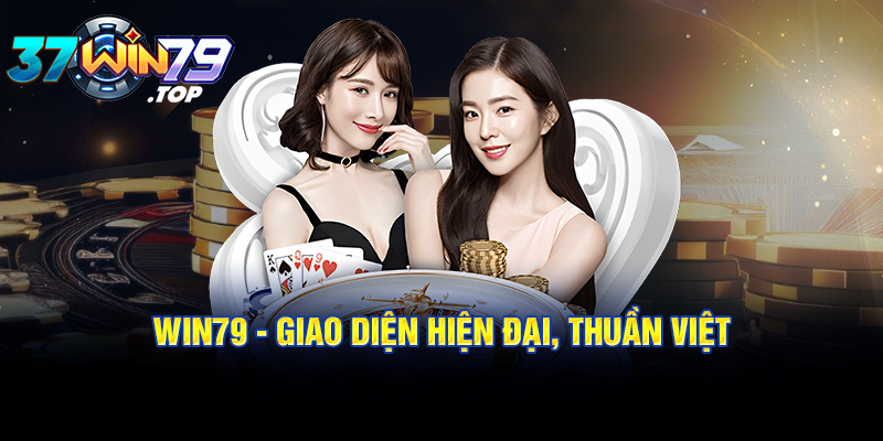 Win79 - Giao diện hiện đại, thuần việt